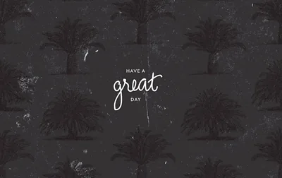 Palm Tree Pattern with Have a Great Day HD Wallpaper