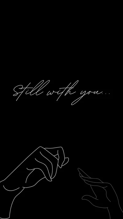 Still with you aesthetic dark wallpaper for iphone lock screen and home