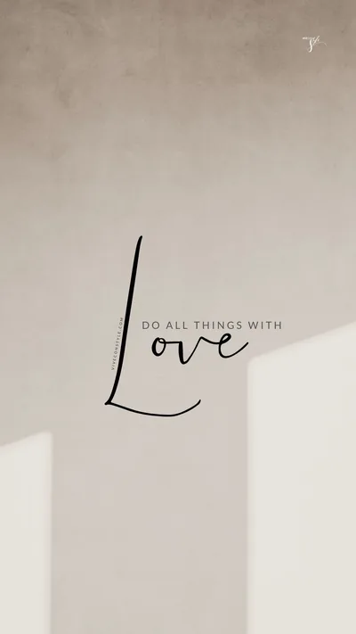 Do all things with love inspirational quote wallpaper VIVE CON STYLE