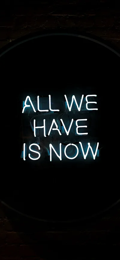 All We Have Is Now Neon Sign HD Phone Wallpaper